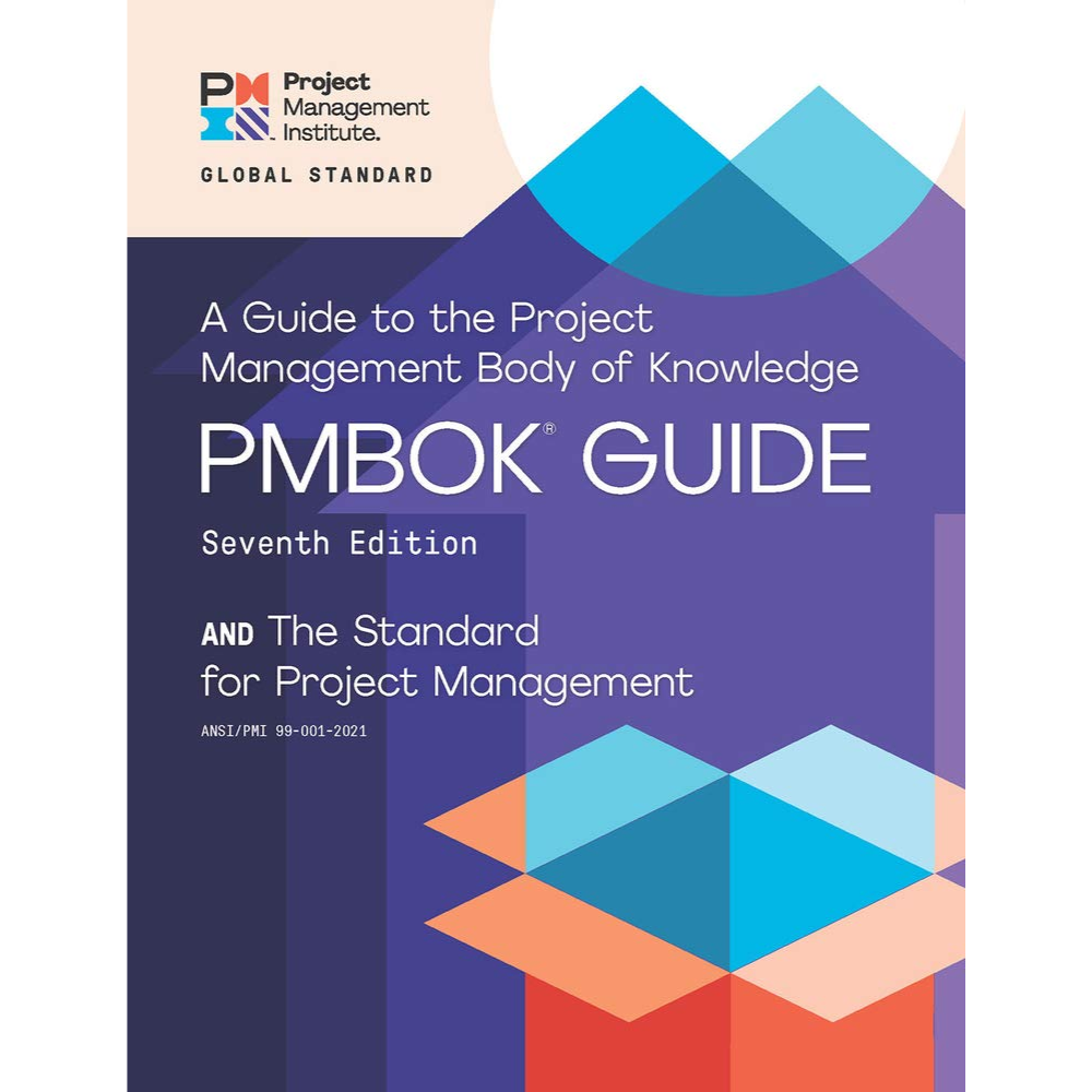 A Guide to the Project Management Body of Knowled – Seventh Edition and The Standard for Project Management (ENGLISH) - Seventh edition